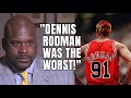 Shaquille O Neal On Why He Hates Dennis Rodman