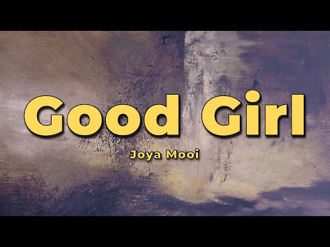 Joya Mooi - Good Girl (Lyrics)