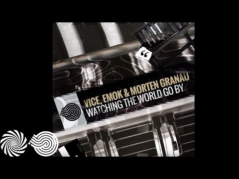 Emok & Vice & Morten Granau - Watching the World Go By