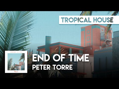 Peter Torre - End of Time [Miami Beats]