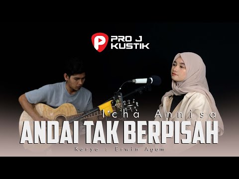 ANDAI TAK BERPISAH - LIVE ACOUSTIC BY ICHA ANNISA