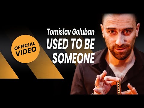 Tomislav Goluban - USED TO BE SOMEONE (Official video)