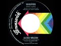 1966 HITS ARCHIVE: Whispers (Gettin’ Louder) - Jackie Wilson (mono 45)