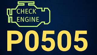 P0505 Idle Control System Malfunction - Causes, Symptoms & Fix
