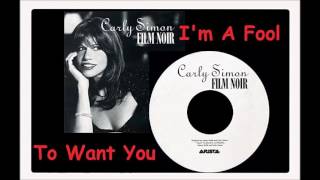 Carly Simon - I&#39;m A Fool To Want You
