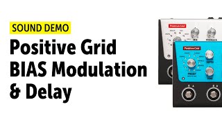 Video thumbnail for Positive Grid BIAS Modulation and Delay Sound Demo Preview (no talking) by Guitar Bonedo