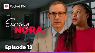 Saving Nora | Ep-13 | The Secret I&#39;ve Been Keeping About My Daughter | Pocket FM