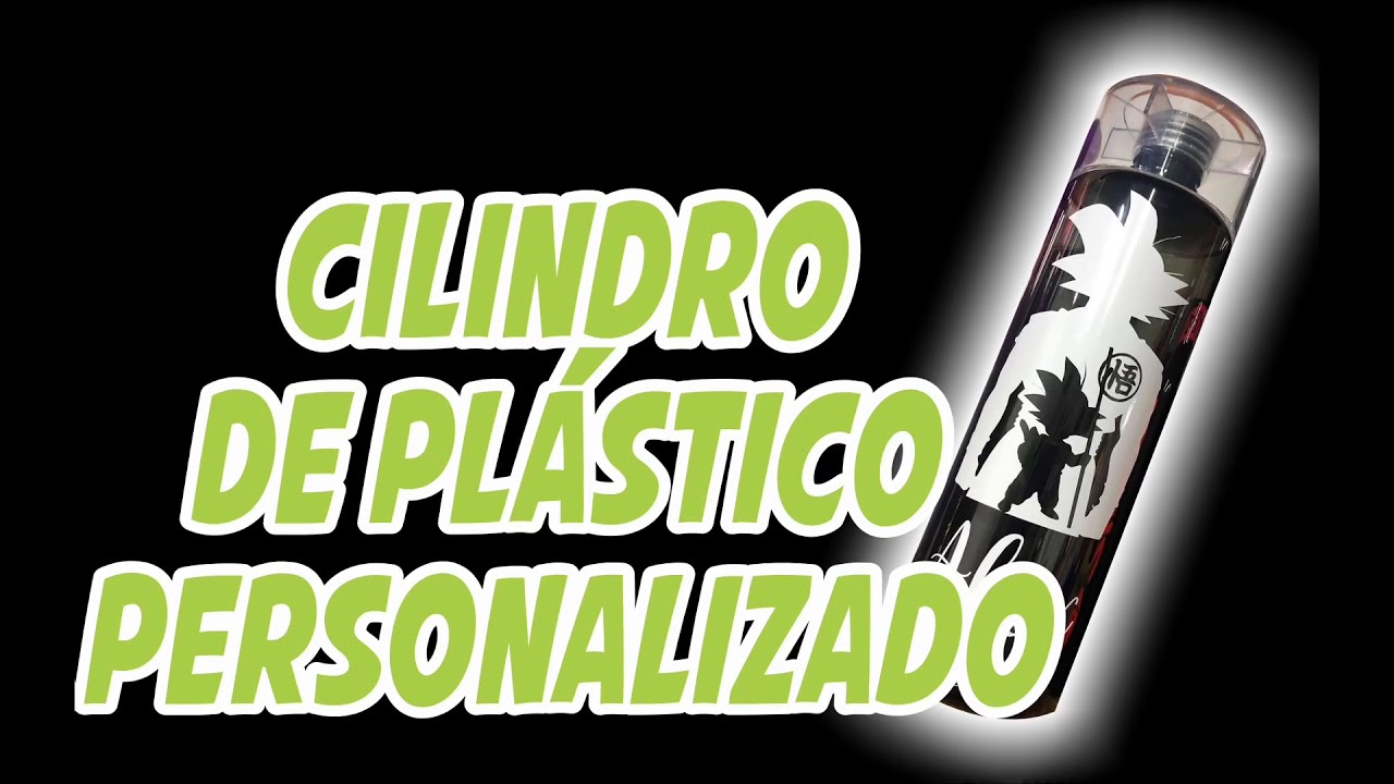 CILINDROS DE PLÁSTICO PERSONALIZADOS TUTORIAL