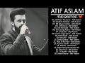 ATIF ASLAM Hindi Songs Collection Atif Aslam songs BEST OF ATIF ASLAM SONGS 2023 #atifaslam