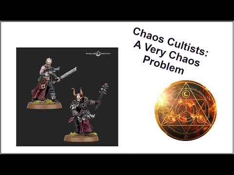 Chaos Cultists: A Very Chaos Problem