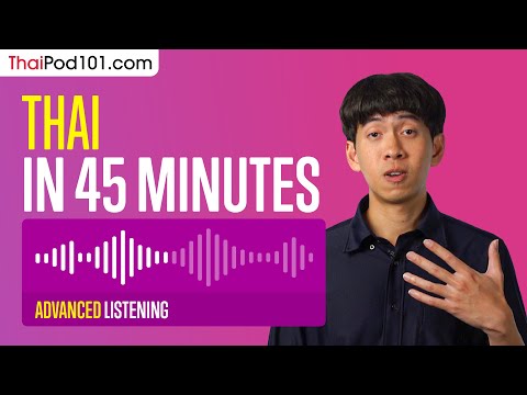 45 Minutes of Thai Listening Comprehension for Advanced Learners