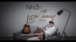 Hợp âm Nhắn Với Gió Mây Bảo Kun