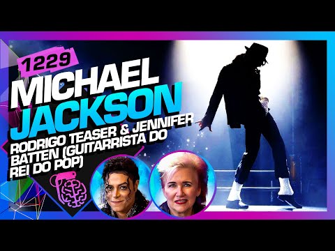 MICHAEL JACKSON: RODRIGO TEASER E JENNIFER BATTEN - Inteligência Ltda. Podcast #1229
