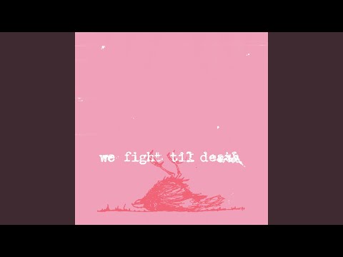 We Fight Till Death
