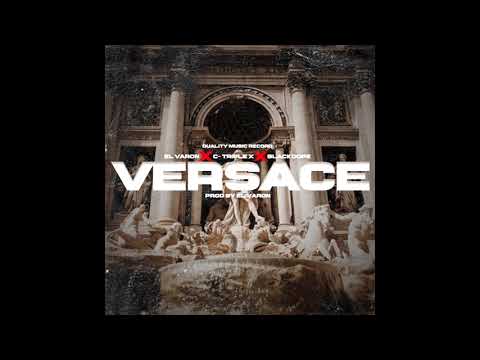 Versace ElVaron ft CTriple X, BlackDope