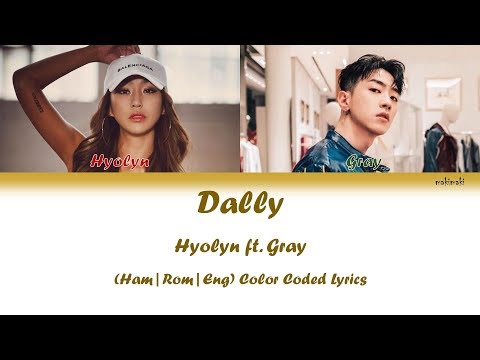 Hyolyn (효린) 'Dally' Feat. Gray - Color Coded Lyrics Video |Han-Rom-Eng| by makimaki