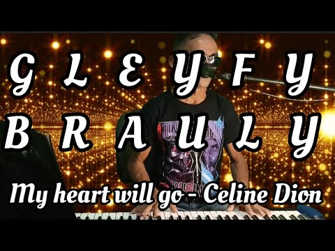 GLEYFY BRAULY CANTANDO "TITANIC" MY HEART WILL GO - CELILE DION