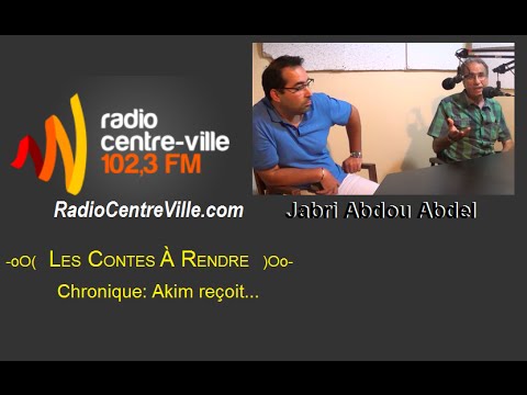 Akim reçoit Jabri Abdel Abdou - Les Contes à Rendre - 2015-05-28