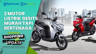 PENAMPAKAN 2 Motor Listrik Terbaru GESITS yang Siap Dijual di Indonesia, Harganya Segini