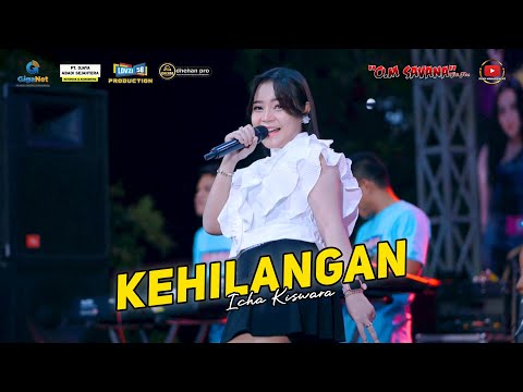 KEHILANGAN ( Firman )- ICHA KISWARA - OM SAVANA SAKJOSE - DHEHAN PRO AUDIO