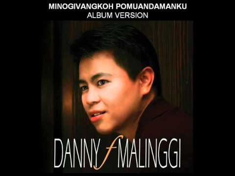 DANNY F. MALINGGI - MINOGIVANGKOH POMUANDAMANKU