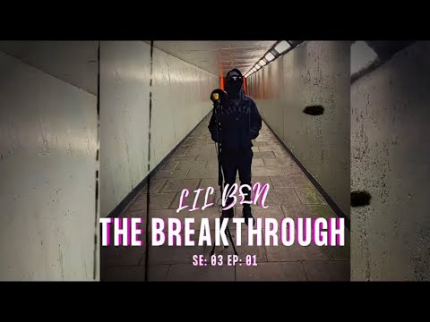 Lil B£n  - The Breakthrough Freestyle SE:03 EP:01