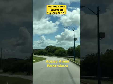 BR-408 // Arena Pernambuco- São Lourenço da Mata- Pernambuco