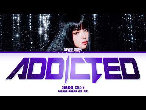 JISOO (지수) 'Addicted' (Color Coded Lyrics)