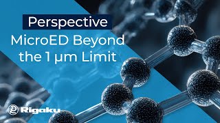 Perspective MicroED Beyond the 1 µm Limit