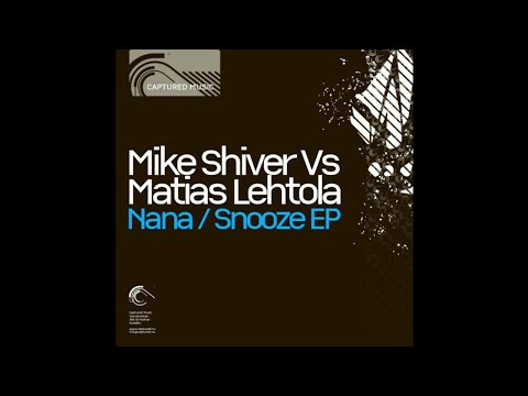Mike Shiver vs. Matias Lehtola - Snooze (Bjorn Akesson Remix) [2010]