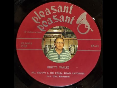 MINNESOTA POLKA: Bill Brown / Rudy's Waltz / Pleasant Peasant 47-61 / 1961