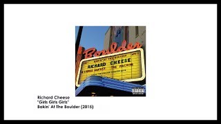 Richard Cheese &quot;Girls Girls Girls&quot; (from 2015 &quot;Bakin&#39; At The Boulder&quot; album)