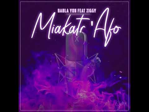 Ziggy Ft. Babla Yon - Miakatr'Afo