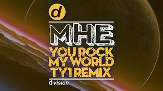 MHE - You Rock My World (TY1 Remix)