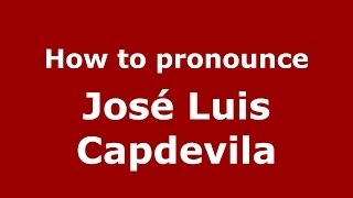 How to pronounce José Luis Capdevila