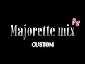 MAJORETTE MIX Don T Own Copy Rights