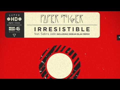 02 Paper Tiger - Irresistible (feat. Sabira Jade) (Debian Blak Remix) [Wah Wah 45s]