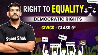 Rights to Equality Class 9 - Civics (SST) Chapter 5 | Democratic Rights