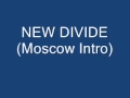Linkin Park - New Divide (Moscow Intro Remix ...