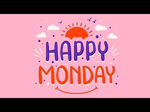 Happy Monday - Upbeat Positive Morning Music To Wake Up and Be Happy