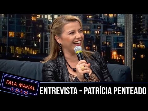 PATRÍCIA PENTEADO NO FALA MAHAL