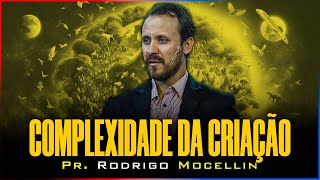 Complexidade da criação | Pastor Rodrigo Mocellin