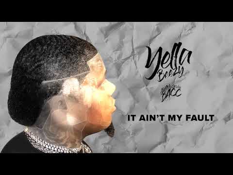 Yella Beezy - " It Ain't My Fault" (Official Audio)