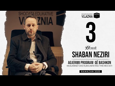 03. Hoxhë Shaban Neziri - Agjerimi program  që bashkon muslimanët dhe ruan unitetin e tyre mes veti