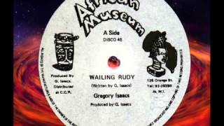 Gregory Isaacs   (Wailing Rudy 12 1980)