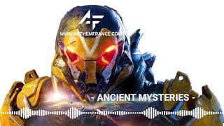 Anthem OST - Ancient Mysteries - Anthem France