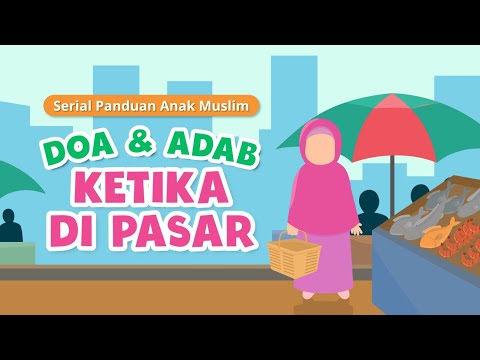 Episode 15 : Doa dan Adab Ketika Di Pasar