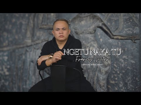 Ngetu Naka Tu - Francis Peter  ( Official Music Video )