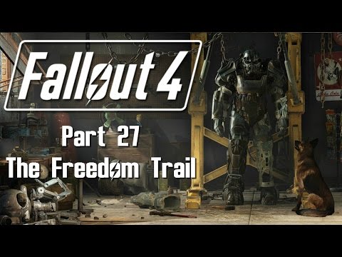 Fallout 4 - Part 27 - The Freedom Trail