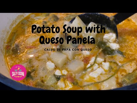 Potato Soup with Panela Cheese - Caldo de Papas con Queso Panela